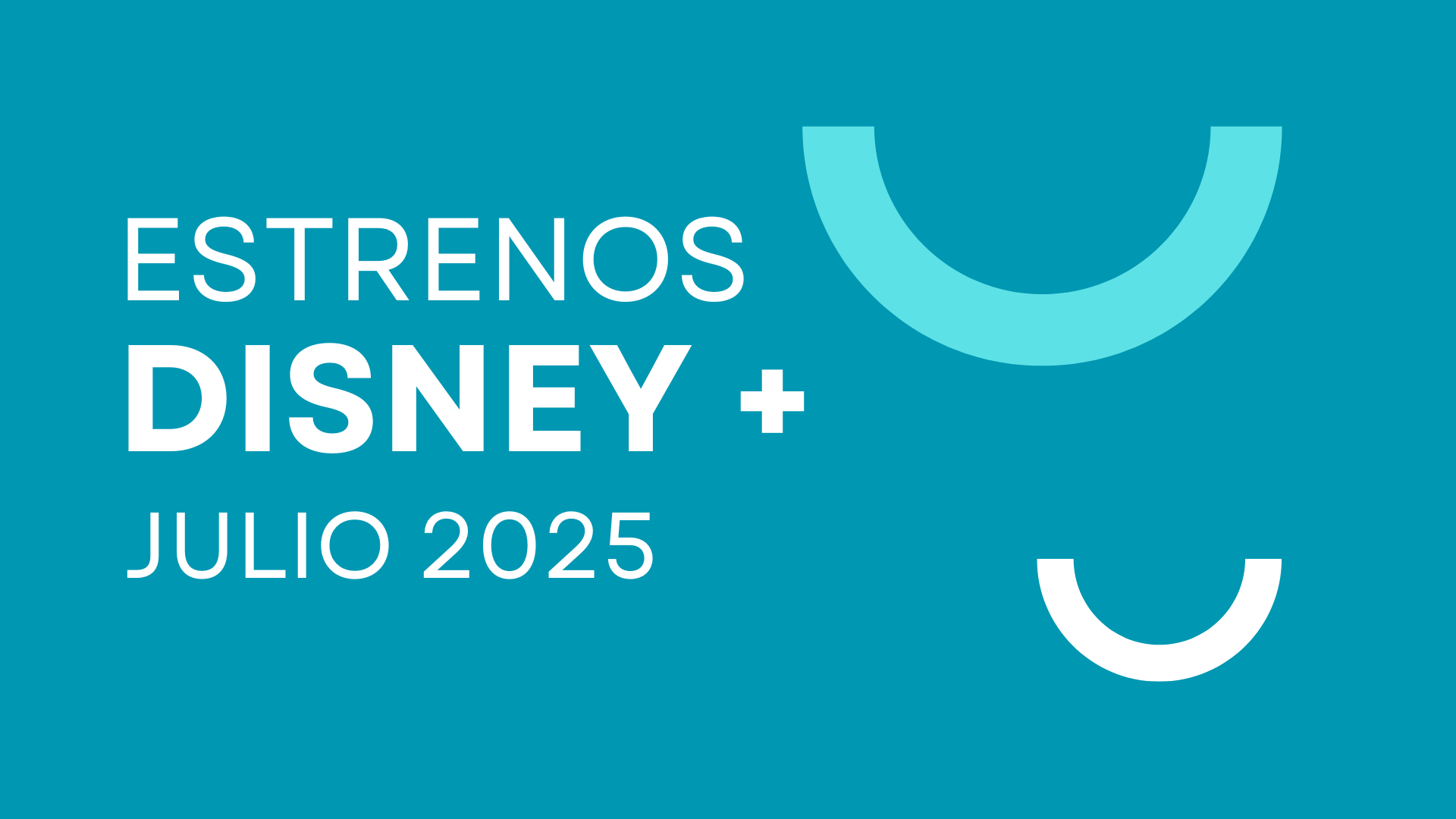 Películas y series de Disney Plus: Estrenos julio 2025 - Cuentas de ...