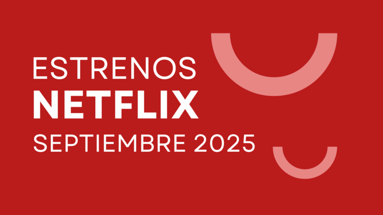 Películas y series de Netflix Estrenos septiembre 2025